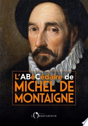 L'Abécédaire de Michel de Montaigne Michel Magnien [Livres]