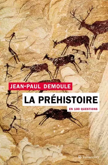 La préhistoire en 100 questions  Jean-Paul Demoule [Livres]