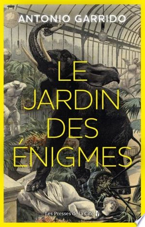 Le Jardin des énigmes  Antonio Garrido [Livres]