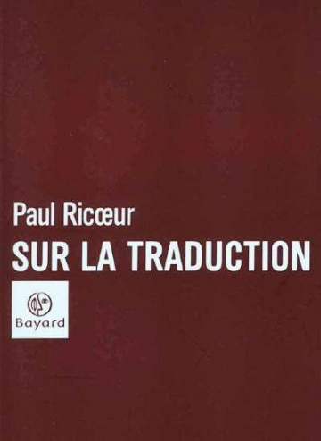 PAUL RICOEUR - SUR LA TRADUCTION [Livres]
