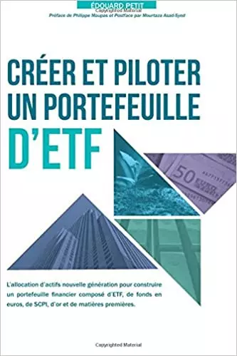 Créer et piloter un Portefeuille d'ETF - Edouard Petit [Livres]