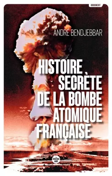 Histoire secrète de la bombe atomique française  André Bendjebbar [Livres]