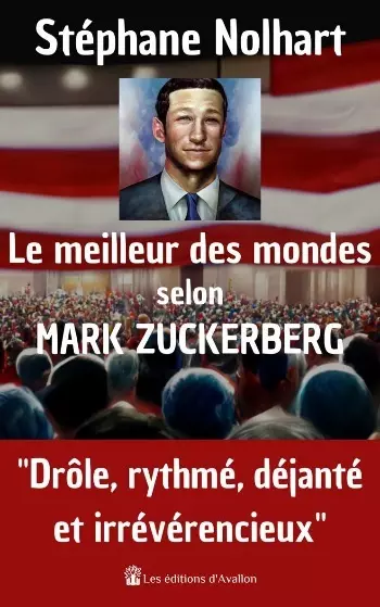 Le meilleur de mondes selon Mark Zuckerberg – Stéphane Nolhart  [Livres]
