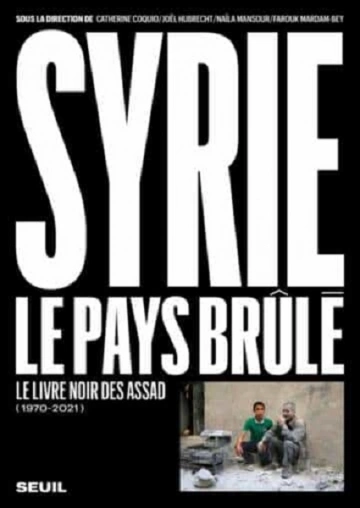 Syrie, le pays brûlé (1970-2021) [Livres]