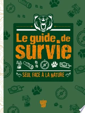 Le Guide de survie - Seul face à la nature [Livres]
