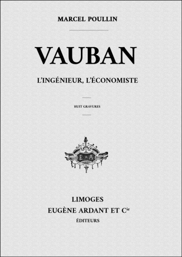 VAUBAN L'INGÉNIEUR, L'ÉCONOMISTE - MARCEL POULLIN [Livres]