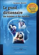 Le Grand Dictionnaire des Malaises et des Maladies  [Livres]