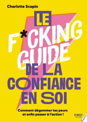 LE F*CKING GUIDE DE LA CONFIANCE EN SOI - CHARLOTTE SCAPIN  [Livres]