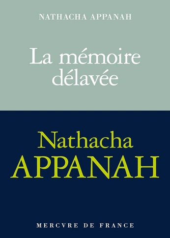 LA MÉMOIRE DÉLAVÉE • NATHACHA APPANAH  [Livres]