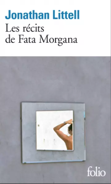 Littell Jonathan - Les recits de Fata Morgana  [Livres]