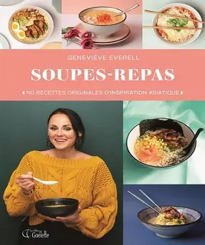 Soupes-Repas 110 recettes originales d’inspiration asiatique [Livres]