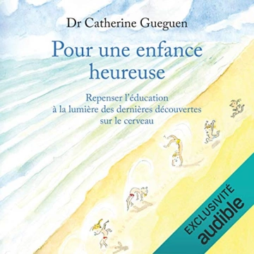 DR CATHERINE GUEGUEN - POUR UNE ENFANCE HEUREUSE [AudioBooks]