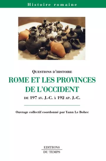 Rome et les provinces de l'Occident (197 av. J.-C. à 192 ap. J.-C.) [Livres]