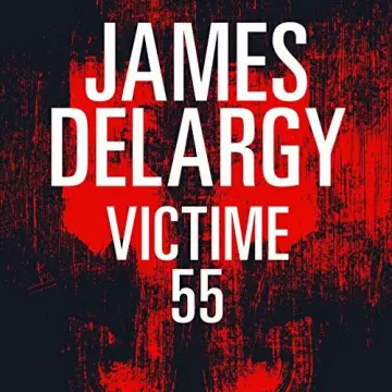 VICTIME 55 - JAMES DELARGY [AudioBooks]