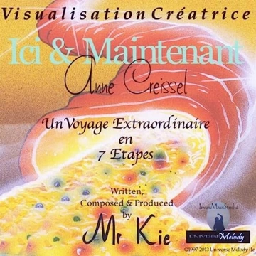 ANNE CREISSEL ET MR KIE - VISUALISATION CRÉATRICE - ICI ET MAINTENANT  [AudioBooks]