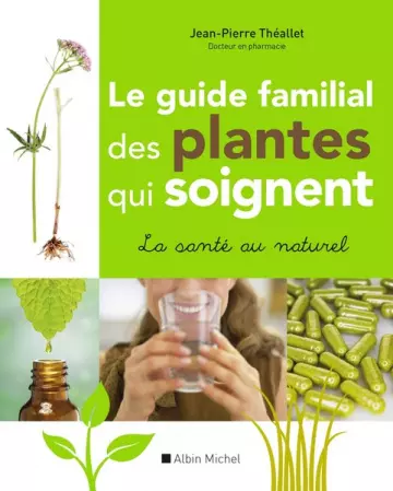 Le Guide familial des plantes qui soignent  [Livres]