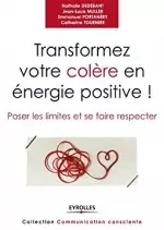Transformez votre colere en energie positive [Livres]