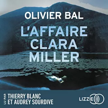 L'Affaire Clara Miller Olivier Bal [AudioBooks]