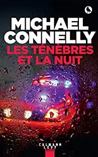 MICHAEL CONNELLY, T26 - LES TÉNÈBRES ET LA NUIT [Livres]