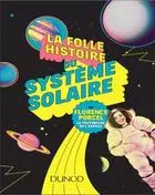 La folle histoire du système solaire [Livres]