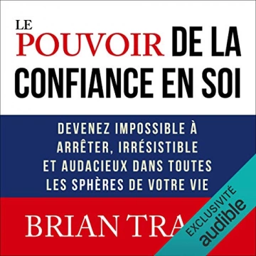 BRIAN TRACY - LE POUVOIR DE LA CONFIANCE EN SOI [AudioBooks]
