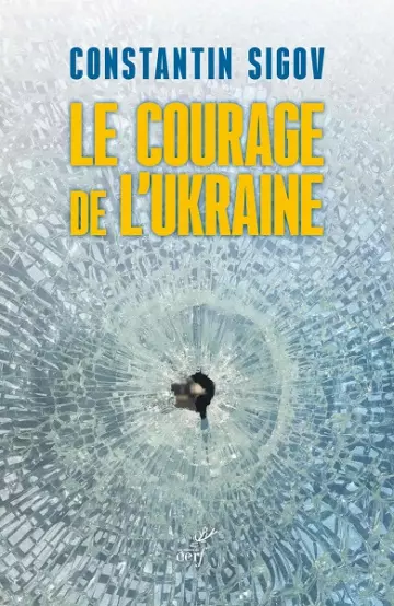 Le courage de l'Ukraine  Constantin Sigov [Livres]