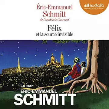 ÉRIC-EMMANUEL SCHMITT - FÉLIX ET LA SOURCE INVISIBLE [AudioBooks]