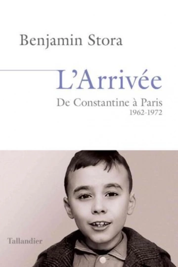 L'ARRIVÉE DE CONSTANTINE À PARIS (1962-1972) - BENJAMIN STORA [Livres]