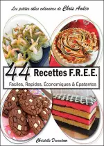 44 recettes F.R.E.E: Faciles, Rapides, Économiques & Épatantes  [Livres]