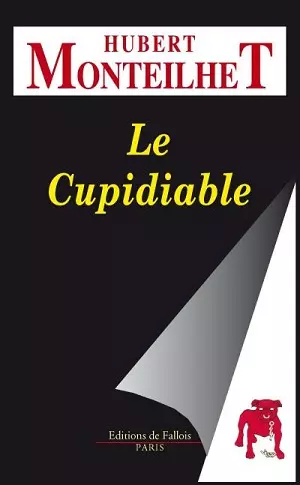 Hubert Monteilhet - Le Cupidiable [Livres]