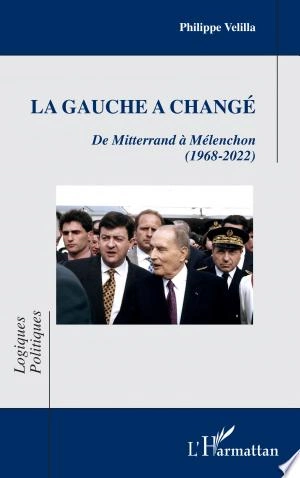La gauche a changé De Mitterrand à Mélenchon (1968-2022)  [Livres]