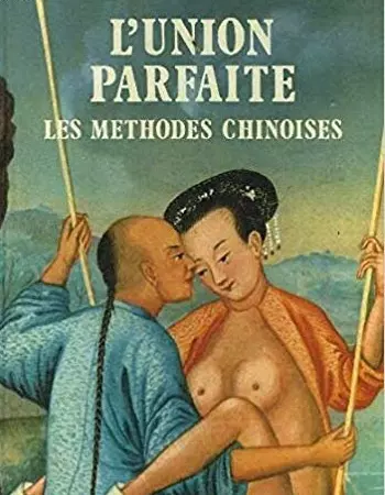 L'union parfaite - Les méthodes chinoises  [Livres]