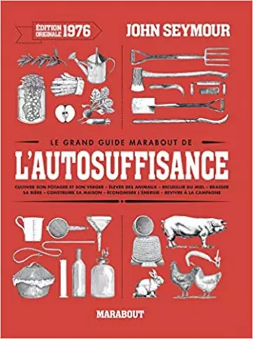 LE GRAND GUIDE MARABOUT DE LAUTO-SUFFISANCE JOHN SEYMOUR  [Livres]