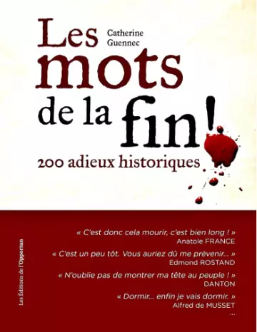 LES MOTS DE LA FIN ! 200 ADIEUX HISTORIQUES • CATHERINE GUENNEC  [Livres]