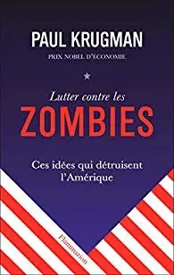 Paul Krugman - Lutter contre les zombies [Livres]