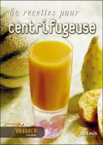 60 recettes pour centrifugeuse  [Livres]