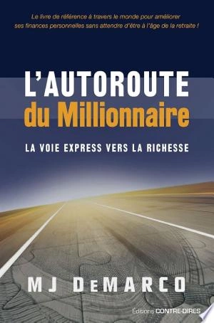 L'autoroute du millionnaire - La voie express vers la richesse [Livres]