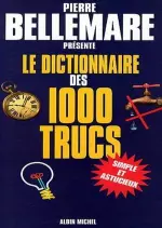 Le Dictionnaire des 1000 trucs  [Livres]