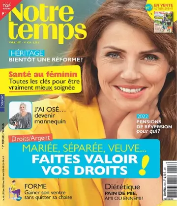 Notre Temps N°628 – Avril 2022  [Magazines]