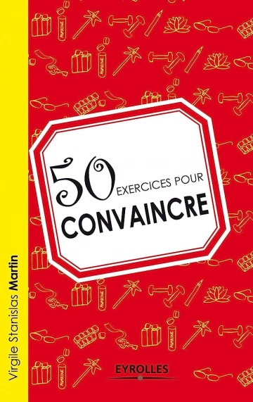 50 EXERCICES POUR CONVAINCRE - VIRGILE STANISLAS MARTIN  [Livres]