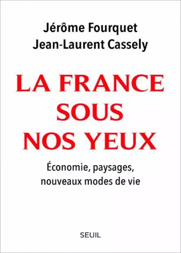 La France sous nos yeux  Jérôme Fourquet, Jean-Laurent Cassely [Livres]