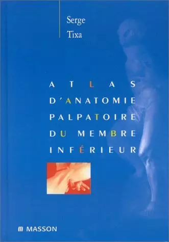 ATLAS D'ANATOMIE PALPATOIRE MEMBRE INFERIEUR [Livres]