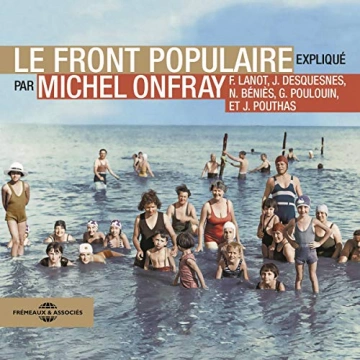 MICHEL ONFRAY - LE FRONT POPULAIRE - EXPLIQUÉ PAR 6 INTERVENANTS [AudioBooks]