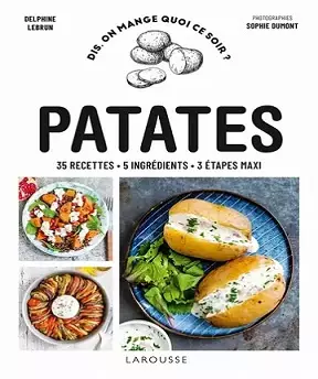 Patates – 35 recettes-5 ingrédients-3 étapes maxi [Livres]