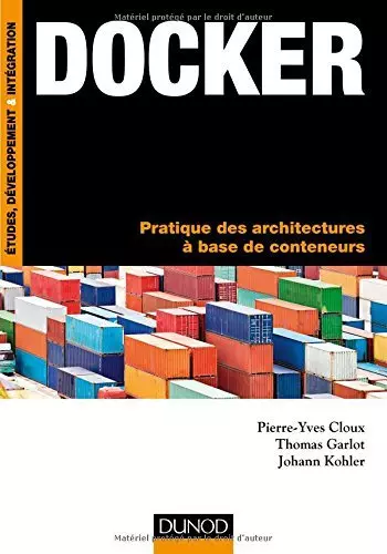 Docker - Pratique des architectures à base de conteneur [Livres]