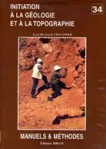 Initiation à la géologie et à la topographie [Livres]