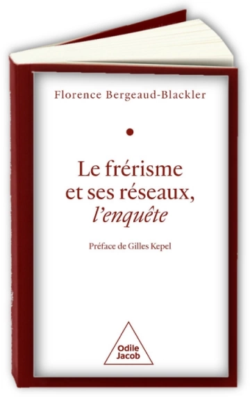Le Frérisme et ses réseaux L'Enquête  Florence Bergeaud-Blackler [Livres]