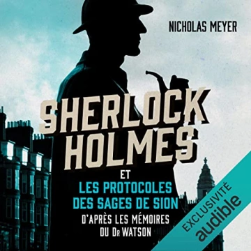 Sherlock Holmes et les protocoles des sages de Sion Nicholas Meyer [AudioBooks]