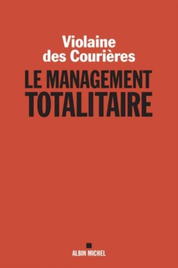 LE MANAGEMENT TOTALITAIRE - VIOLAINE COURIÈRES  [Livres]