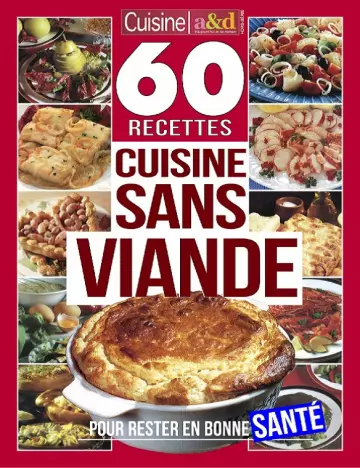 Cuisine a&d Hors Série N°1 – 60 Recettes Cuisine Sans Viande [Magazines]